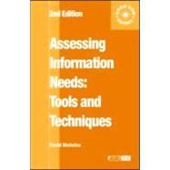 Assessing Information Needs : Tools, Techniques and Concepts for the Internet Age