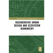 Regenerative Urban Design and Ecosystem Biomimicry