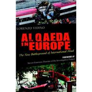 Al Qaeda in Europe The New Battleground of International Jihad
