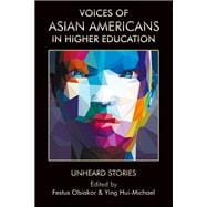 Voices of Asian Americans in Higher Education