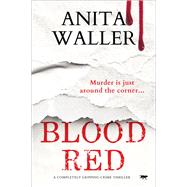 Blood Red A Completely Gripping Crime Thriller