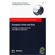 European Union and Asia : A Dialogue on Regionalism and Interregional Cooperation