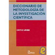 Diccionario de metodologia de la investigacion cientifica/Methodology dictionary of scientific investigation