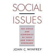 Social Issues The Ethics and Economics of Taxes and Public Programs