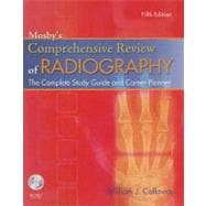 Mosby's Comprehensive Review of Radiography : The Complete Study Guide and Career Planner