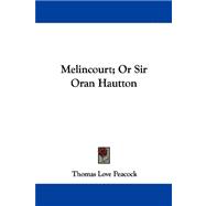 Melincourt, or Sir Oran Hautton