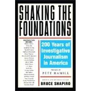 Shaking the Foundations : 200 Years of Investigative Journalism in America