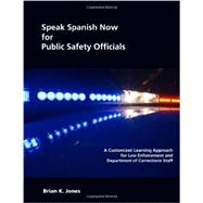 Speak Spanish Now for Public Safety Officials: A Customized Learning Approach for Law Enforcement and Department of Corrections Staff