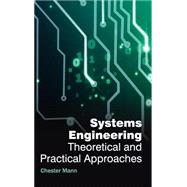 Systems Engineering: Theoretical and Practical Approaches