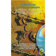 Globalizacion Y Cambio Tecnologico/ Globalization and Technological Changes