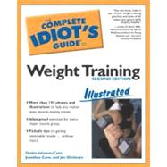 The Complete Idiot's Guide to Weight Training Illustrated, 2nd Edition
