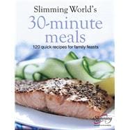 Slimming World's 30-Minute Meals 120 Fast, Delicious and Healthy Recipes