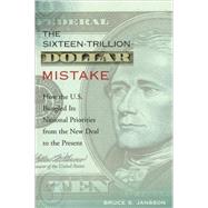 The Sixteen-Trillion-Dollar Mistake