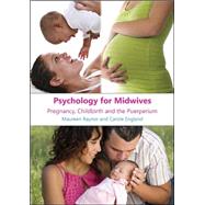 Psychology for Midwives Pregnancy, Childbirth and Puerperium