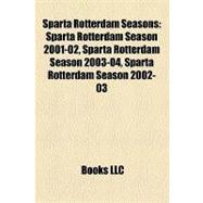 Sparta Rotterdam Seasons : Sparta Rotterdam Season 2001-02, Sparta Rotterdam Season 2003-04, Sparta Rotterdam Season 2002-03