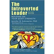 The Introverted Leader Building on Your Quiet Strength