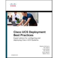 Cisco UCS Deployment Best Practices Expert advice for configuring and deploying Cisco UCS Systems