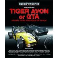 How to Build Tiger Avon or GTA Sports Cars for Road or Track  Updated and Revised New Edition