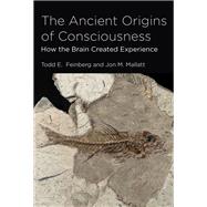 The Ancient Origins of Consciousness