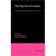 The Play out of Context: Transferring Plays from Culture to Culture