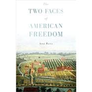 The Two Faces of American Freedom