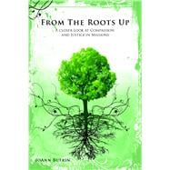 From The Roots Up: A Closer Look at Compassion and Justice in Missions