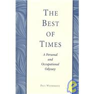 The Best of Times: A Personal and Occupational Odyssey