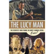 The Lucy Man The Scientist Who Found the Most Famous Fossil Ever