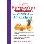 Fight Parkinson's and Huntington's With Vitamins and Antioxidants