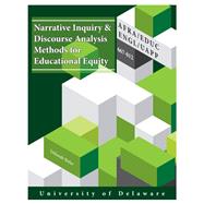 Narrative Inquiry & Discourse Analysis Methods for Educational Equity