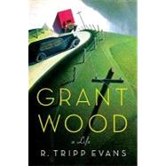 Grant Wood: A Life