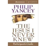 The Jesus I Never Knew Participant's Guide