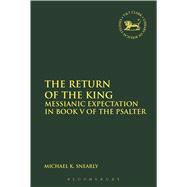 The Return of the King Messianic Expectation in Book V of the Psalter
