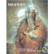 Shaman : The Paintings of Susan Seddon Boulet