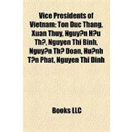 Vice Presidents of Vietnam : Ton Duc Thang, Xuan Thuy, Nguy¿n H¿u Th¿, Nguyen Thi Binh, Nguy¿n Th¿ Doan, Hu¿nh T¿n Phát, Nguyen Thi Dinh