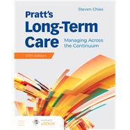 Pratt's Long-Term Care Managing Across the Continuum,9781284184334
