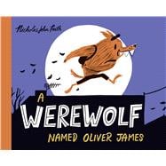 A Werewolf Named Oliver James