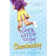 The Geek Girl's Guide to Cheerleading