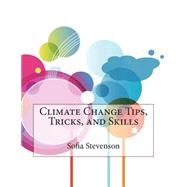 Climate Change Tips, Tricks, and Skills