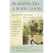 Burdens Do a Body Good