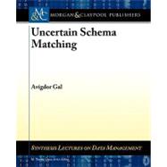 Uncertain Schema Matching