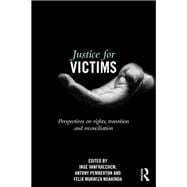 Justice for Victims: Perspectives on rights, transition and reconciliation