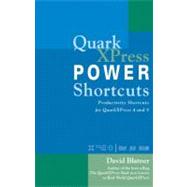QuarkXPress Power Shortcuts: Productivity Shortcuts for QuarkXPress 4 and 5