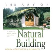The Art of Natural Building