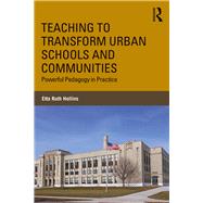 Teaching to Transform Urban Schools and Communities: The Power of Classroom Teachers