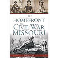The Home Front in Civil War Missouri