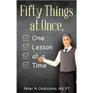 Fifty Things at Once, One Lesson at a Time