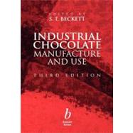 Industrial Chocolate Manufacture and Use, 3rd Edition