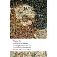 Hellenistic Lives including Alexander the Great