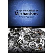 Design and Analysis of Mechanisms A Planar Approach